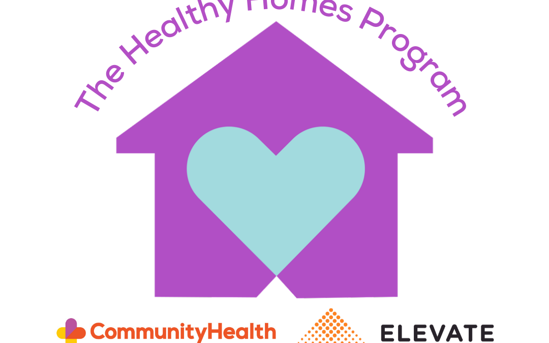 CommunityHealth launches the Healthy Homes Program!